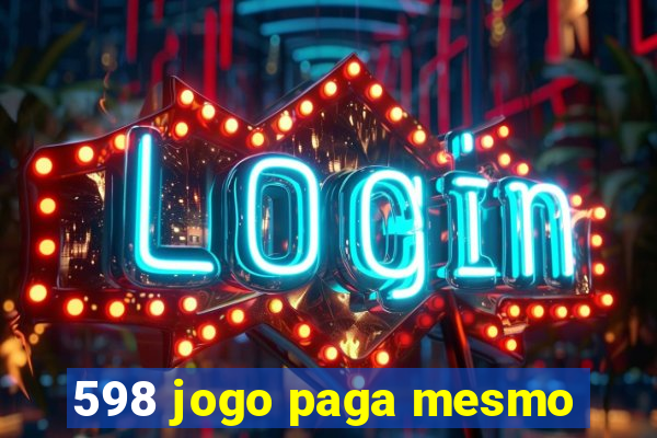 598 jogo paga mesmo